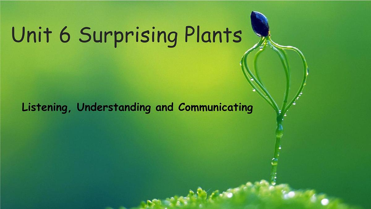 Unit 6 Surprising Plants：Listening, Understanding and Communicating（课件） -2024-2025学年（重大版）（2019）英语必修 第一册第1页