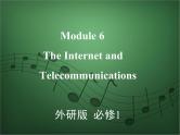 2020外研版高考英语一轮复习预习课件：必修1 Module 6　The Internet and Telecommunications