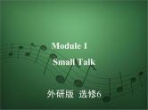 2020外研版高考英语一轮复习预习课件：选修6 Module 1　Small Talk