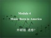 2020外研版高考英语一轮复习预习课件：选修7 Module 4　Music Born in America