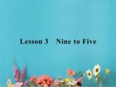 高中英语北师大版必修五课件：Unit 14 Careers Lesson 3　Nine to Five