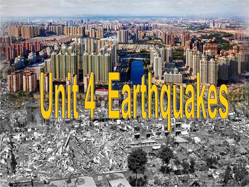 Unit 4 Earthquakes-Reading 课件第1页