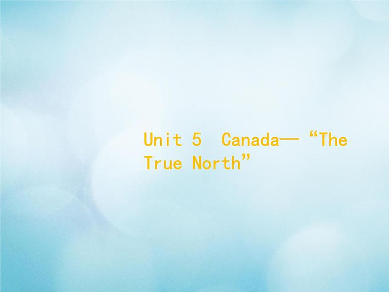 2021届高考英语一轮复习Unit5Canada—“TheTrueNorth”预习案课件新人教版必修3第1页