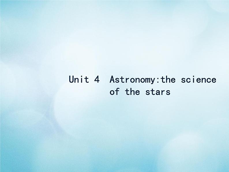 2021届高考英语一轮复习Unit4Astronomythescienceofthestars预习案课件新人教版必修301