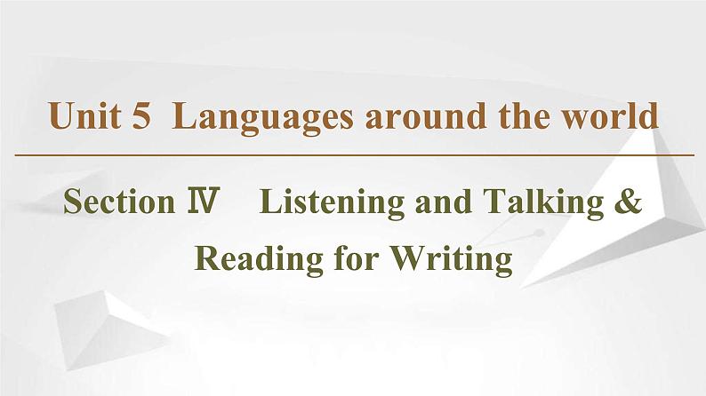 （新）人教版高中英语必修第一册课件课件：Unit 5 Section Ⅳ Listening and Talking & Reading for Writing01