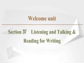 （新）人教版高中英语必修第一册课件课件：Welcome unit Section Ⅳ Listening and Talking & Reading for Writing
