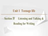 （新）人教版高中英语必修第一册课件课件：Unit 1 Section Ⅳ Listening and Talking & Reading for Writing