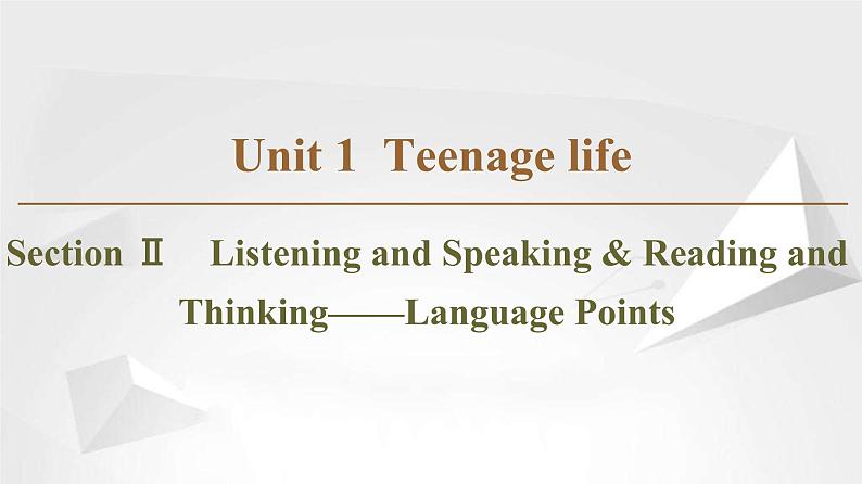 （新）人教版高中英语必修第一册课件课件：Unit 1 Section Ⅱ Listening and Speaking & Reading and Thinking——Language Points01