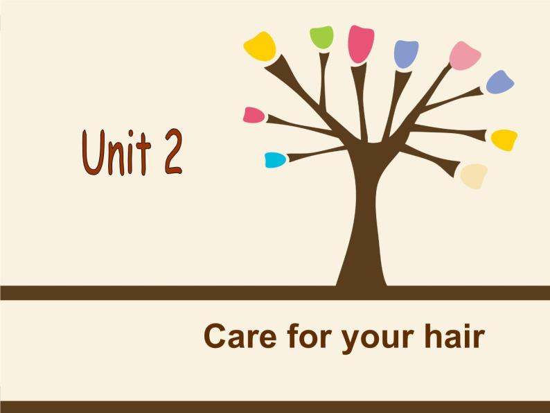 牛津上海英语高一第一学期Unit 2 Care for Hair 课件PPT (共25张PPT)01