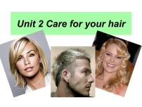 英语高一上册Unit 2 Care for Hair教课内容课件ppt