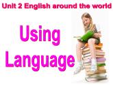 unit 2 English around the world Using language 课件