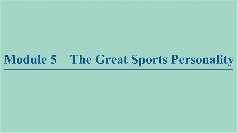 2020_2021学年高中英语Module5TheGreatSportsPersonalitySectionⅠWarmingUpPre_reading&Reading课件外研版必修520201026151第1页