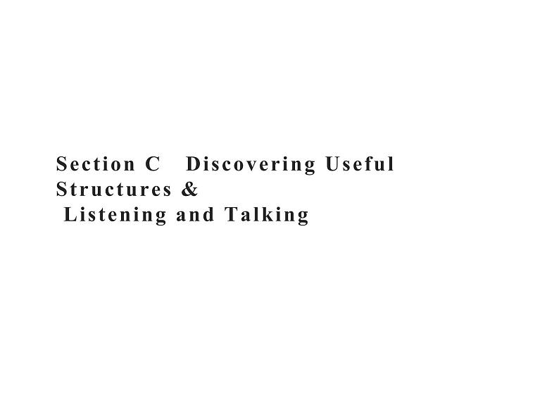 Unit 5　Section C　Discovering Useful Structures & Listening and Talking 【新教材】人教版2019必修第二册同步课件(共50张PPT)第1页