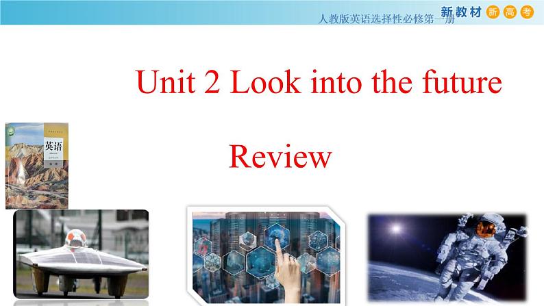 Unit 2 Looking into the future Review 课件01