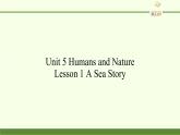 北师大版高中英语 必修第二册 Unit 5 Humans and Nature Lesson 1 A Sea Story课件PPT+教案+学案