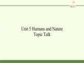 北师大版高中英语 必修第二册 Unit 5 Humans and Nature—Topic Talk课件PPT+教案+学案
