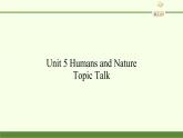 北師大版高中英語(yǔ) 必修第二冊(cè) Unit 5 Humans and Nature—Topic Talk課件PPT+教案+學(xué)案