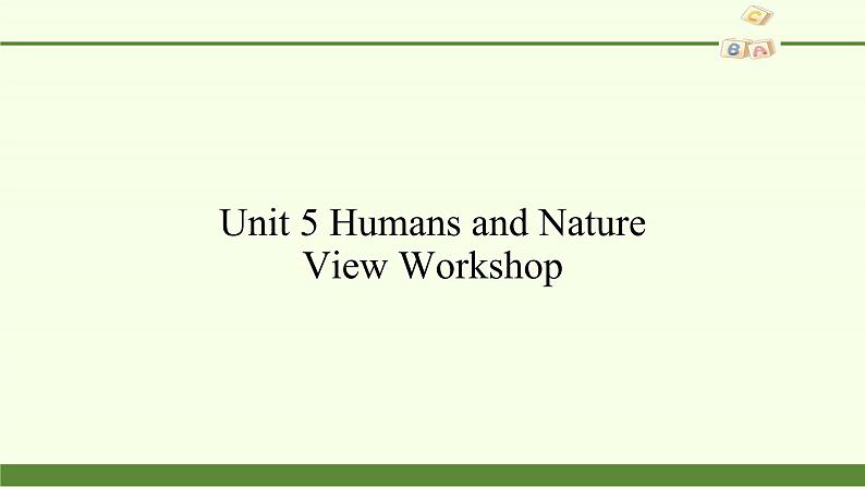 北师大版高中英语 必修第二册 Unit 5 Humans and Nature—Viewing Workshop课件PPT+教案+学案02