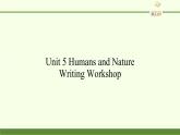 北师大版高中英语 必修第二册 Unit 5 Humans and Nature—Writing Workshop课件PPT+教案+学案