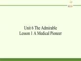 北師大版高中英語(yǔ) 必修第二冊(cè) Unit 6 The Admirable Lesson 1 A Medical Pioneer課件PPT+教案+學(xué)案