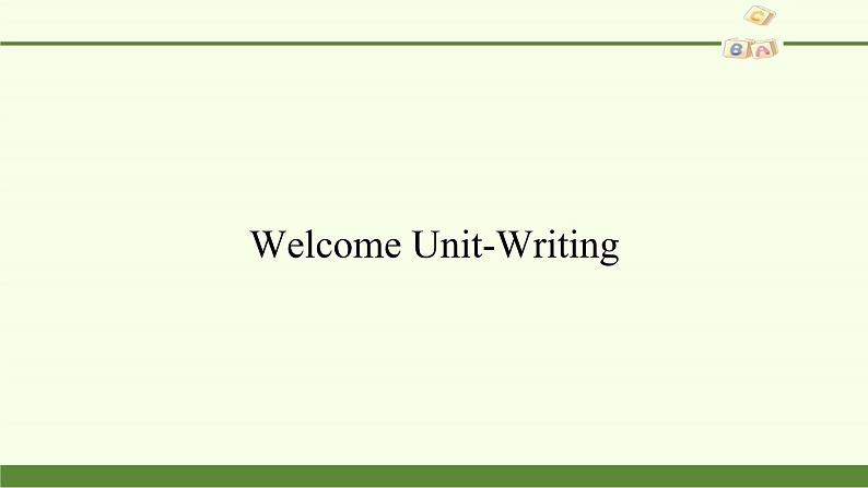 Welcome Unit-Writing 课件02