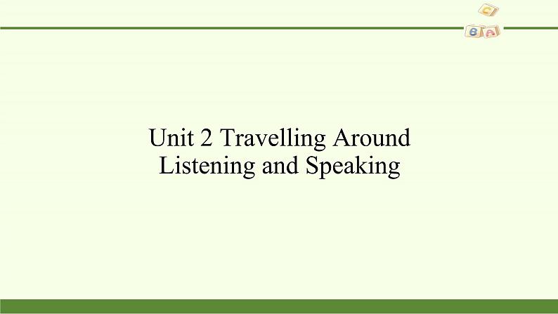 Unit 2 Travelling Around Listening and Speaking 2 课件02