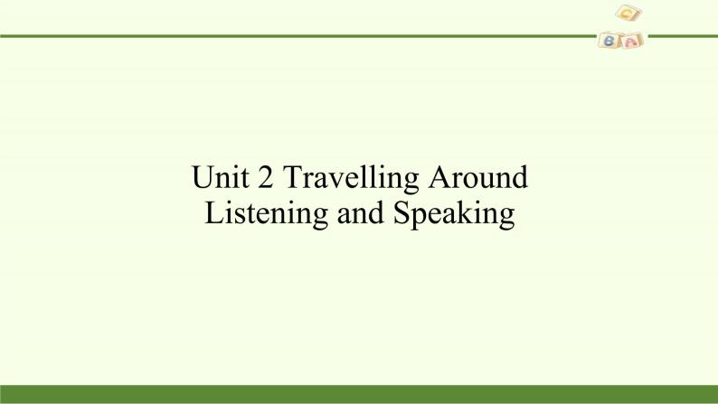Unit 2 Travelling Around Listening and Speaking 2 课件02