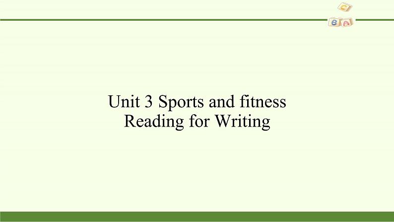 Unit 3 Sports and fitness Reading for Writing 课件02