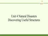 Unit 4 Natural Disasters Discovering Useful Structures 课件