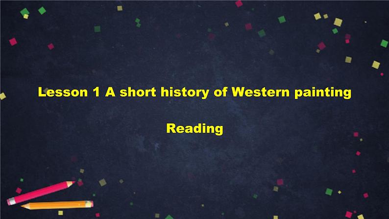 高二英语(人教版)-选修六 Unit 1 Art(1)-课件02