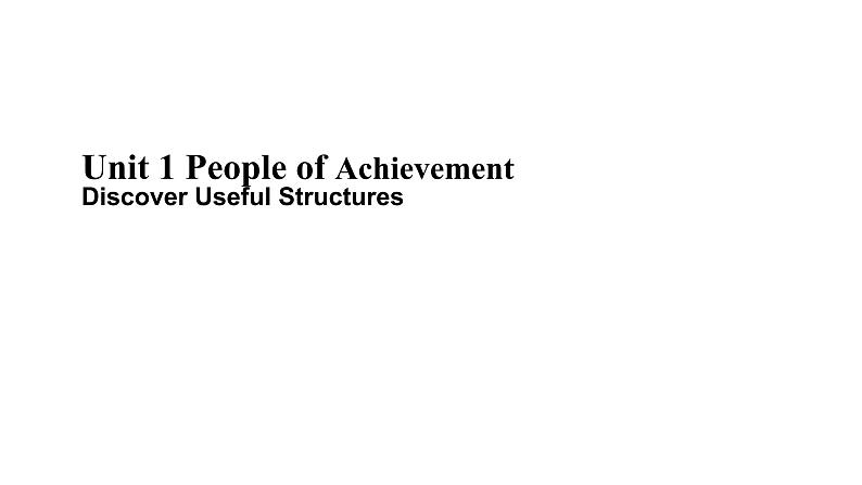 人教版(2019) 高二英语 选择性必修1 Unit1 People of Achievement  Discover Useful Structures-课件01