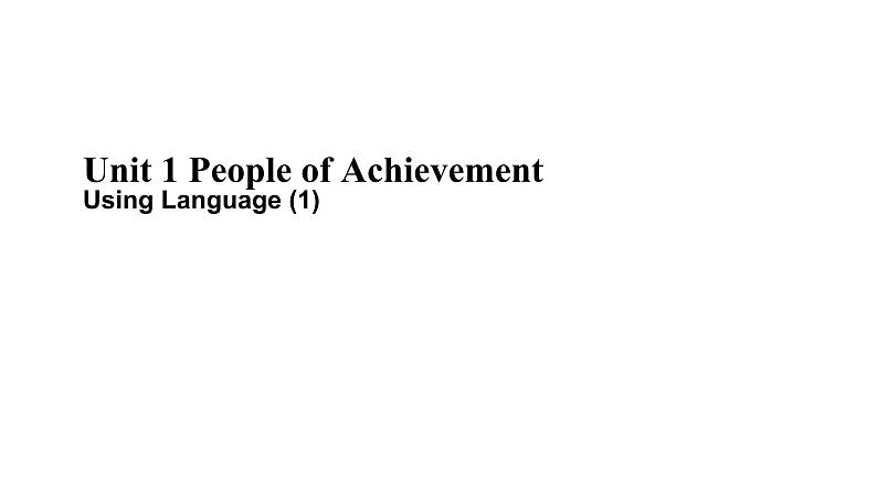 人教版(2019) 高二英语 选择性必修1 Unit1 People of Achievement  Using Language(1)-课件01