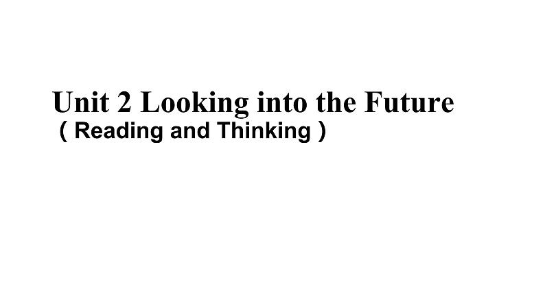 人教版(2019) 高二英语 选择性必修1 Unit2 Looking into the Future  Reading and Thinking-课件01