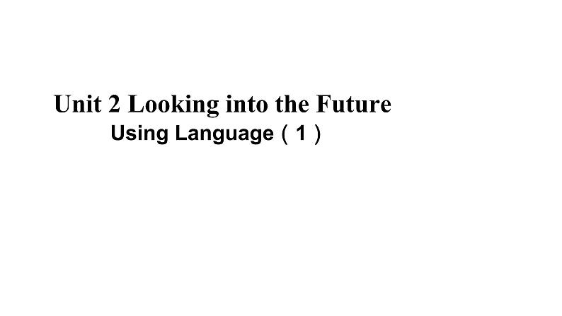 人教版(2019) 高二英语 选择性必修1 Unit2 Looking into the Future  Using Language（1）-课件01