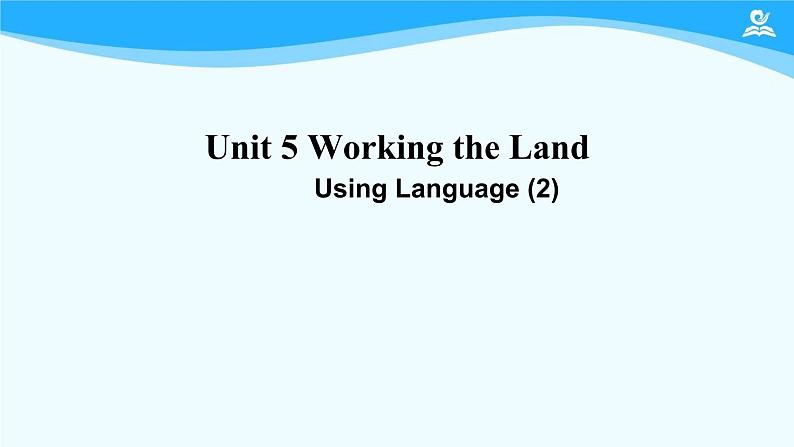 人教版(2019) 高二英语 选择性必修1 Unit5 Working the Land  Using Language(2)-课件01