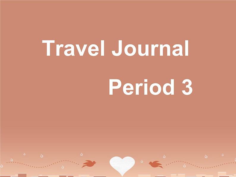 高中英语《Unit 3 Travel journal》period 3课件 新人教版必修101