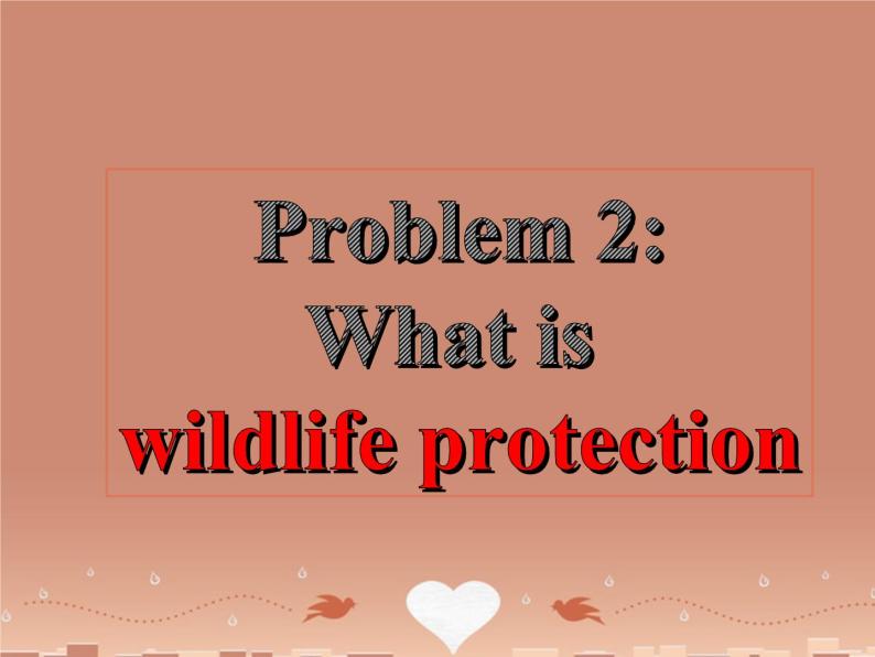 高中英语 Unit 4 Wildlife protection Warming up & reading课件 新人教版必修206