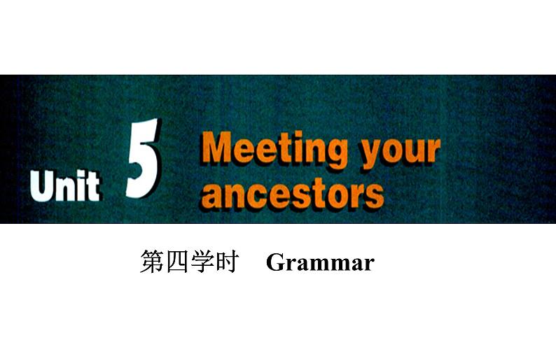 人教版高中英语选修八课件：unit 5 第四学时　grammar02