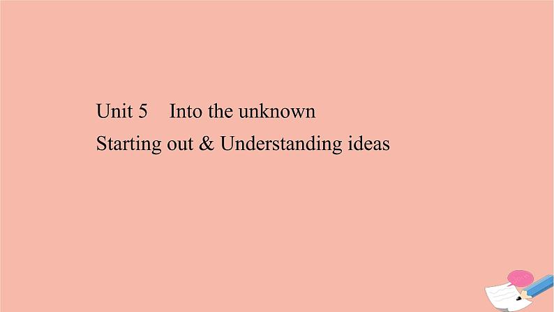 2020_2021学年新教材高中英语Unit5IntotheunknownStartingout&Understandingideas课件外研版选择性必修第四册第1页