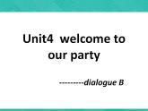 第1册-Unit 4《 Welcome to our party!》ppt课件2