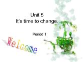 第2册-Unit 5《It’s time to change》ppt课件4
