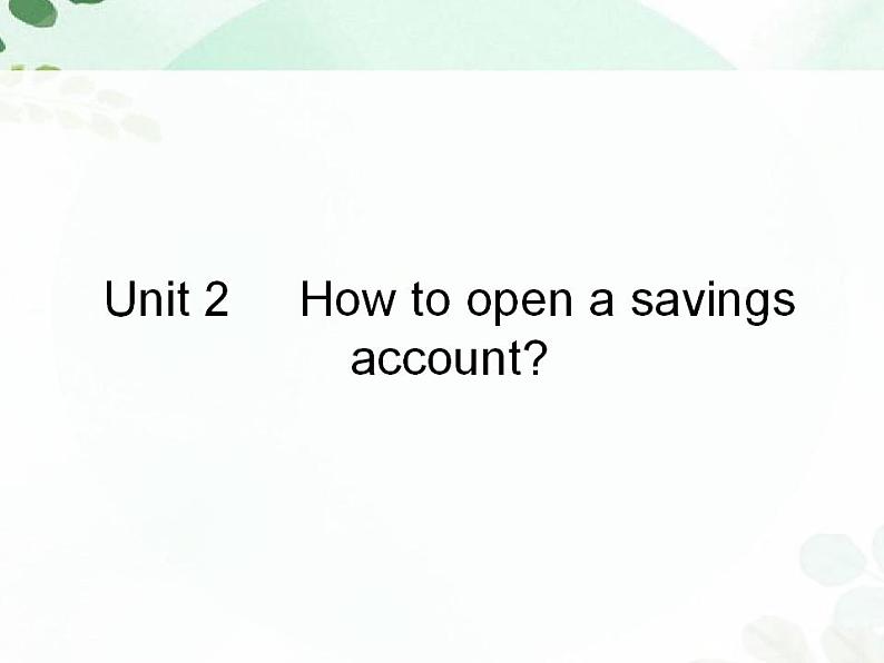 第3册-Unit 2《How to open a savings account》ppt课件501