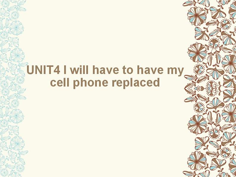 第3册-Unit 4《I’ll have to have my cell phone replaced》ppt课件401