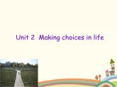 【语文版】中职英语拓展模块：Unit 2《Making Choices in Life》ppt课件（2）