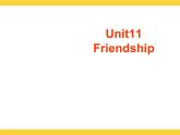 【语文版】中职英语基础模块上册：Unit 11《Friendship》ppt课件