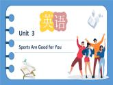 外研版（2021）中职英语基础模块1 Unit 3 Sports Are Good For You 课件+素材