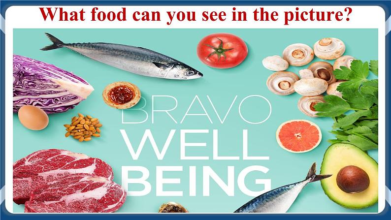 Unit 6 Not Just Tasty! Listening and speaking 第二课时课件-中职英语外研版（2021）基础模块104