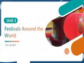 Unit 1 Festivals Around the World 課件-中職英語高教版（2021）基礎(chǔ)模塊3
