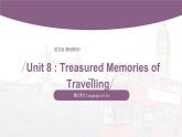【中职专用】高中英语 语文版 2021 基础模块上册 Unit 8 Treasured Memories of Travelling Period 2 Language in Use课件