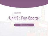 【中职专用】高中英语 语文版 2021 基础模块上册 Unit 9 Fun Sports Period 3 Culture Corner课件